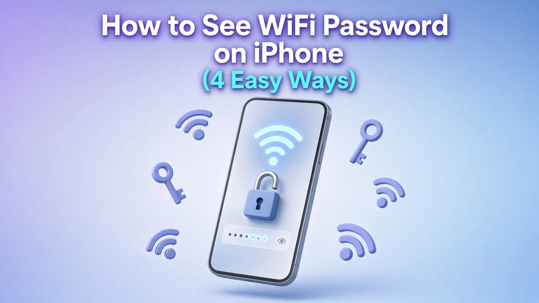 How to See WiFi Password on iPhone (4 Easy Ways)